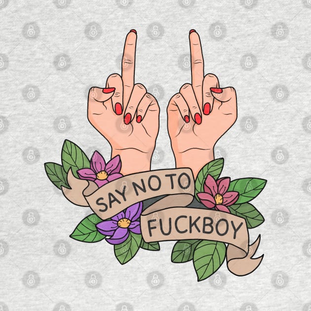 Say no to Fuckboy by valentinahramov